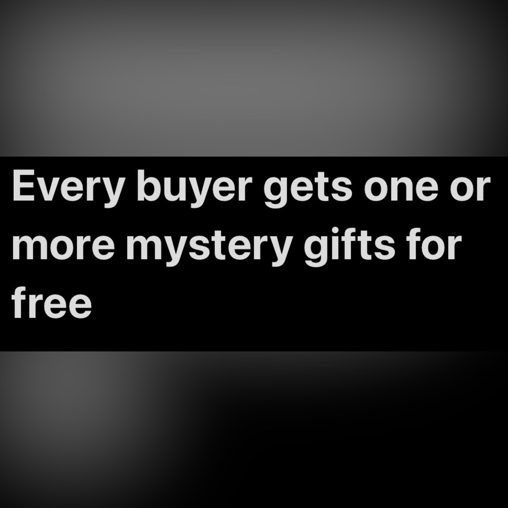 EVERY BUYER GETS ONE OR MORE MYSTERY GIFTS 🎁 FOR FREE